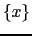 \(\{x\}\)