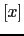 \([x]\)